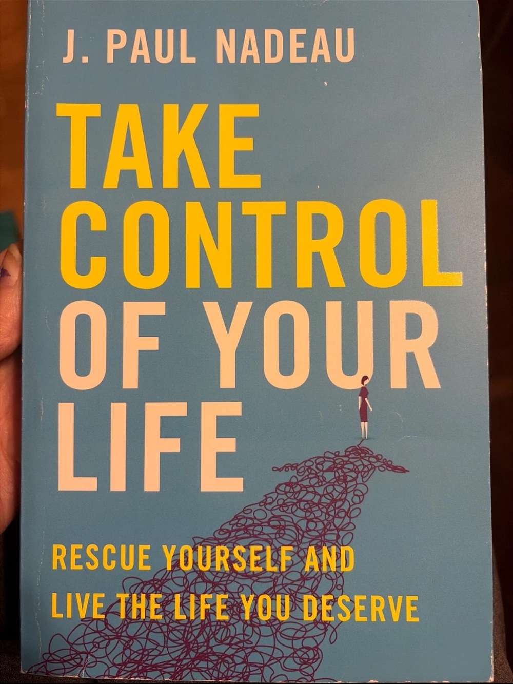 Take Control of Your Life : Rescue Yourself and Live the Life You Deserve by J.